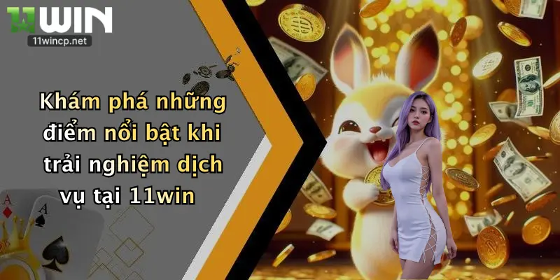 CEO Lê Đức Thành 3 Khám phá những điểm nổi bật khi trải nghiệm dịch vụ tại 11win